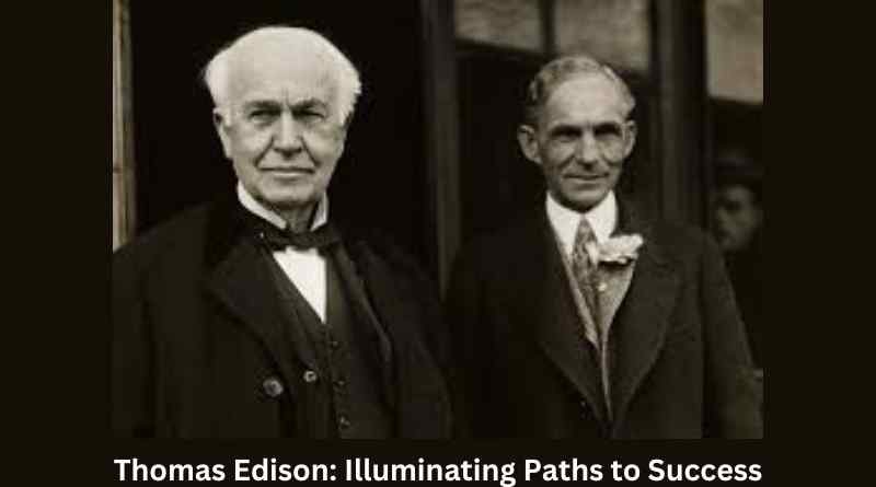 Thomas Edison: Illuminating Paths to Success