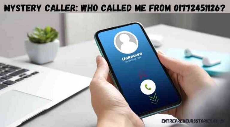Mystery Caller: Who Called Me from 01772451126?