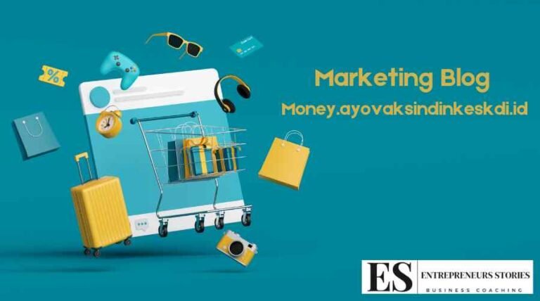 Marketing Blog Money.ayovaksindinkeskdi.id