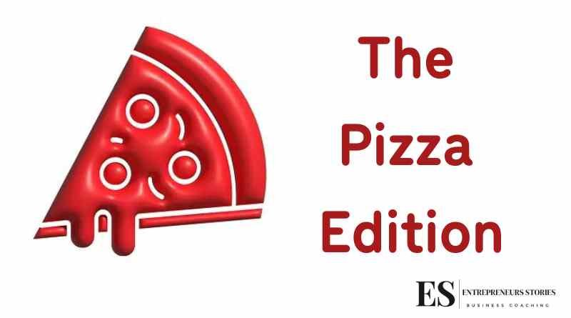 The Pizza Edition