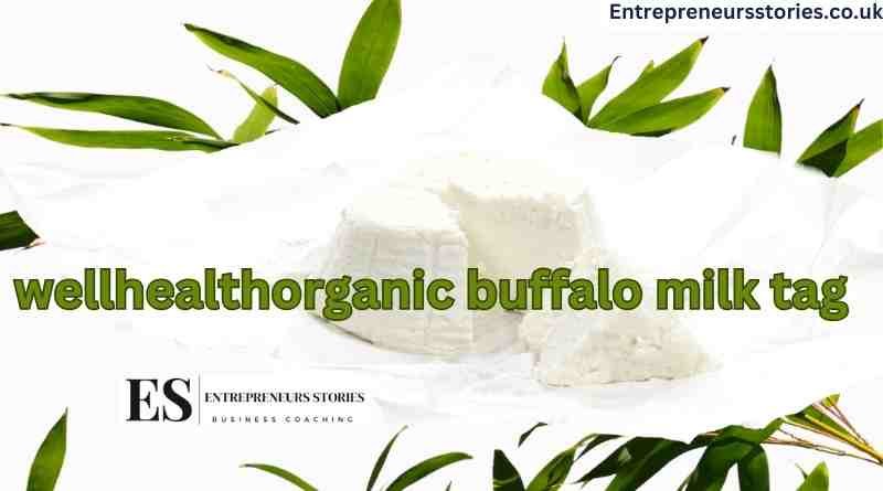  WellHealthOrganic Buffalo Milk Tag