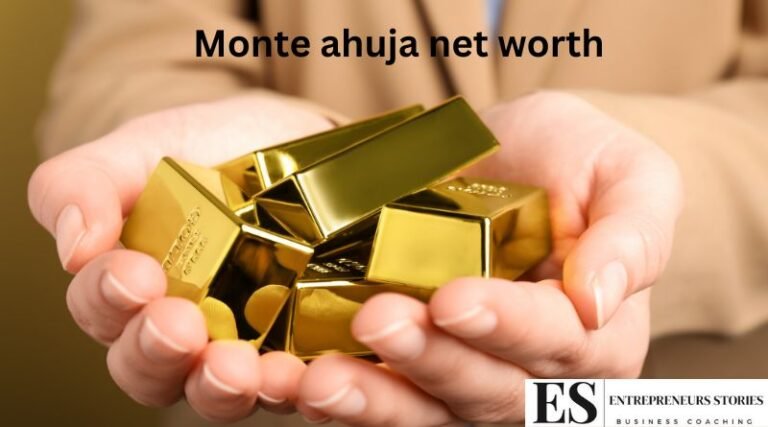 monte ahuja net worth