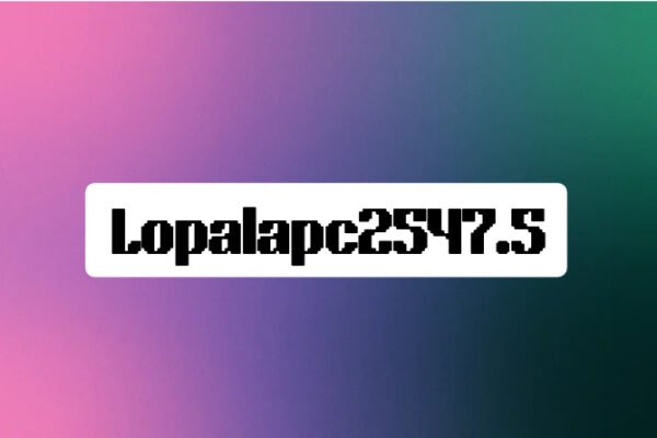 Lopalapc2547.5: Understanding Its Concept, Features, Applications, and Future Potential